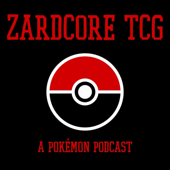 Zardcore TCG - A Pokémon Card Podcast