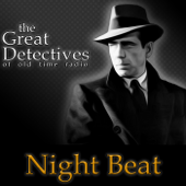 Night Beat Presented by the Great Detectives of Old Time Radio