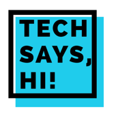 Tech says, Hi!