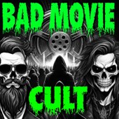 The Bad Movie Cult Podcast
