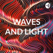 WAVES AND LIGHT