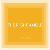 The Right Angle: A Design Podcast