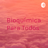Bioquímica Para Todos