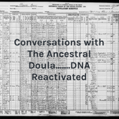 Conversations with  The Ancestral Doula....... DNA Reactivated