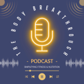 The Body Breakthrough Podcast