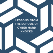 Lessons from the School of Security Hard Knocks