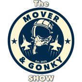 The Mover and Gonky Show