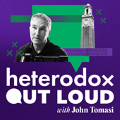 Heterodox Out Loud
