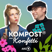 Kompost und Konfetti – der ARD Garten-Podcast