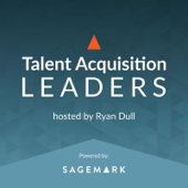 Talent Acquisition Leaders Podcast - Recruiting, Staffing, Human Resources