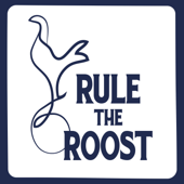 Rule The Roost - A Tottenham Hotspur Podcast