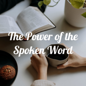 The Power of the Spoken Word