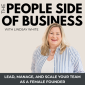 The People Side of Business | Team Management Strategies, How to Manage Employees, Leadership for Business Owners