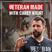 Veteran Made with Carey Kight