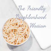 The Friendly Neighborhood Wasian