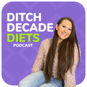 Ditch Decade Diets Podcast