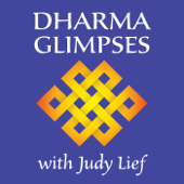 Dharma Glimpses with Judy Lief