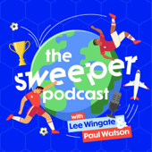 The Sweeper - A World Football Podcast