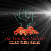 Horror Movie Review, The "You Run" Podcast