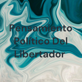 Pensamiento Político Del Libertador