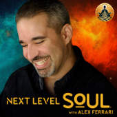 Next Level Soul Podcast with Alex Ferrari