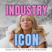 The Industry Icon Podcast with Abbie Radford