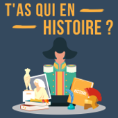 T'as qui en Histoire ?