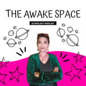 The Awake Space Astrology Podcast