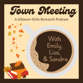 Town Meeting, a Gilmore Girls Rewatch Podcast