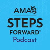 AMA STEPS Forward® podcast
