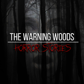 The Warning Woods | Horror Fiction and Scary Stories