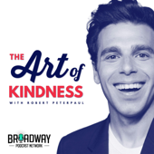 The Art of Kindness with Robert Peterpaul