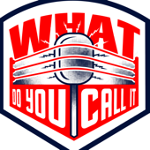 What Do You Call It? Podcast!