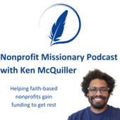 Nonprofit Missionary Podcast with Ken McQuiller