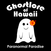 Ghostlore of Hawaii:  Paranormal Paradise