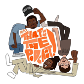 And That's The Podcast!