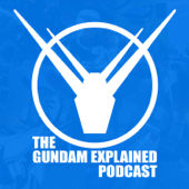 Gundam Explained Podcast