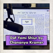 Daf Yomi Shiur by Chananya Kramer