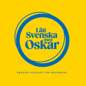 Swedish podcast for beginners (Lätt svenska med Oskar)