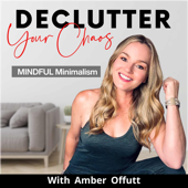 Declutter Your Chaos - Minimalism, Decluttering, Home Organization