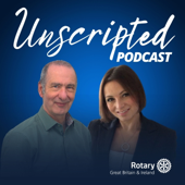 Unscripted - The official podcast of Rotary in Great Britain and Ireland