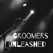 Groomers Unleashed