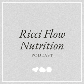 Ricci Flow Nutrition Podcast