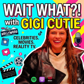 Wait What?! With GigiCutie