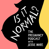 Is It Normal? The Pregnancy Podcast With Jessie Ware