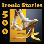 500 Ironic Stories