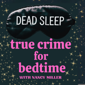 Dead Sleep: True Crime for Bedtime