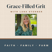 Grace-Filled Grit with Lana Stenner