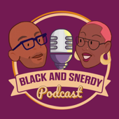 Black and Snerdy Podcast