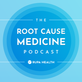 The Root Cause Medicine Podcast